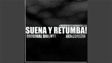 Suena Y Retumba Feat Keno Dread Original Dmente YouTube