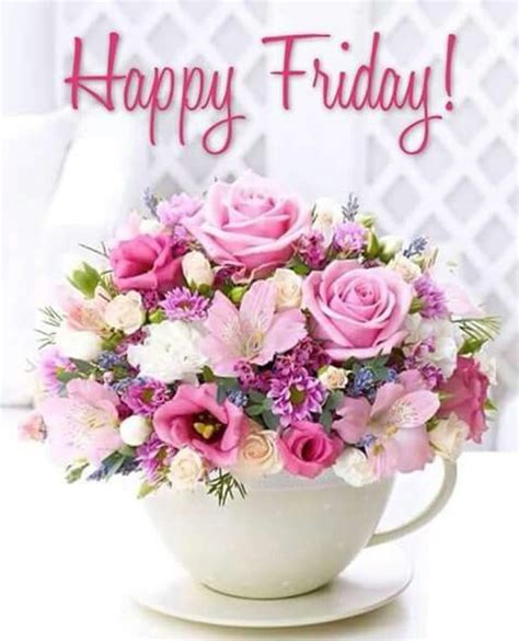 Happy Friday Flower Arrangements Floral Arrangements Beautiful Flowers