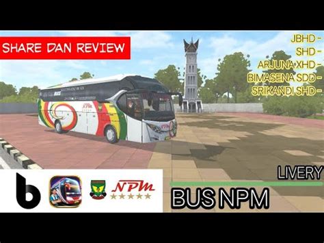 Click to see our best video content. SHARE DAN REVIEW LIVERY BUS NPM ( JBHD, SHD, XHD, SDD ...
