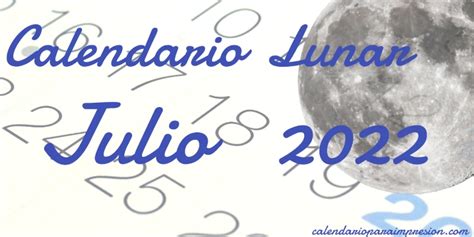 Calendario Lunar Julio 2022 Calendario Para Imprimir Quizás Feos
