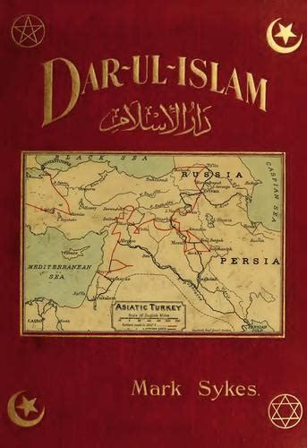 Dar Ul Islam By Mark Sykes Open Library