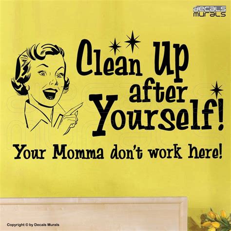 Clean Up After Yourself Decal Vinyl Quotes Wall Quotes Decals Sign Quotes Wall Decals