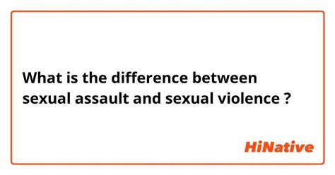 🆚what Is The Difference Between Sexual Assault And Sexual Violence