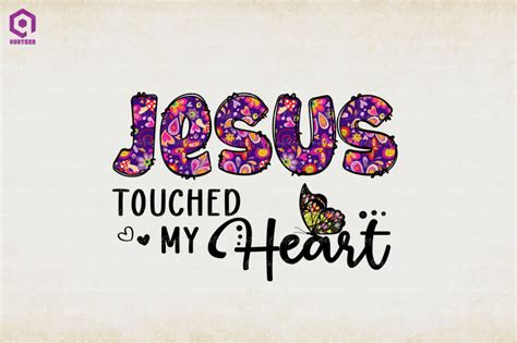 Jesus Touched My Heart By Chippoadesign Thehungryjpeg