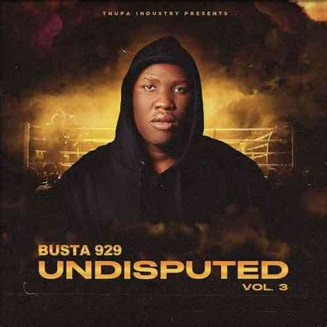 Busta 929s Undisputed Vol 3 Is Out Zatunes
