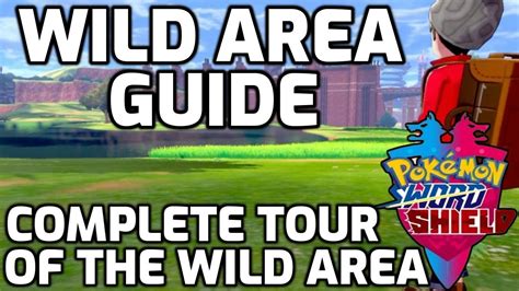 Complete Wild Area Guide Pokemon Sword Shield YouTube