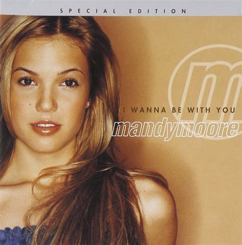 I Wanna Be With You Moore Mandy Amazonca Music
