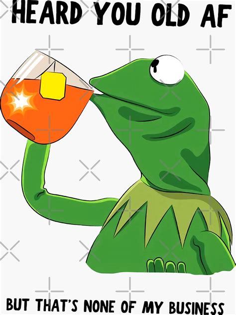 Kermit Heard You Old Af Free Printable Funny Birthday Cards