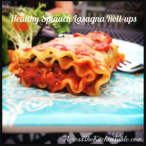 Healthy Spinach Lasagna Roll Ups Across The Kitchen Table