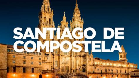 The ULTIMATE Travel Guide: Santiago de Compostela - YouTube