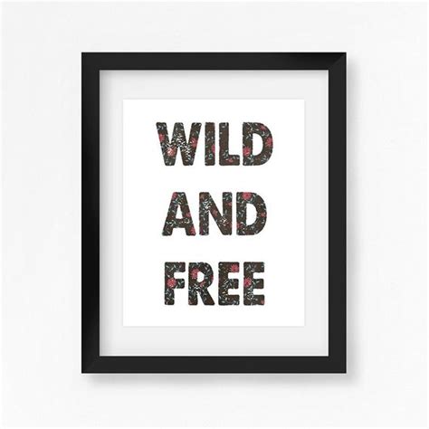 These free quotes will inspire you to live a happy life without stress or pain. Quote Print Wild and Free Printable Art 8x10 INSTANT