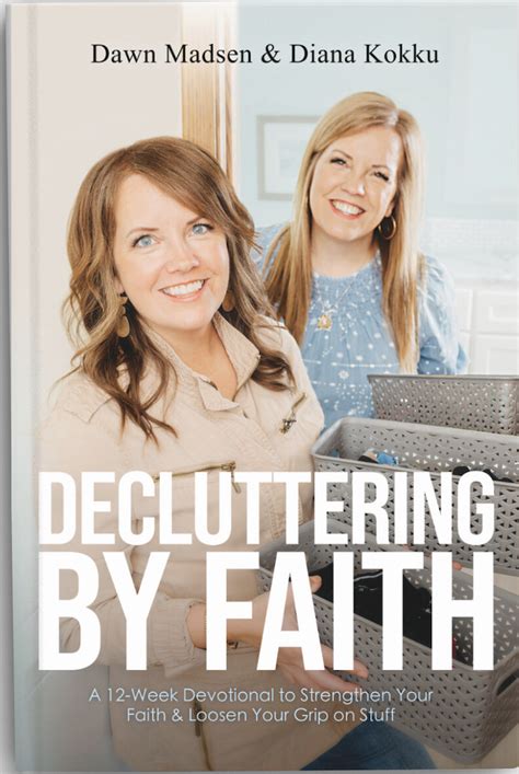 Decluttering By Faith By Dawn Madsen Goodreads