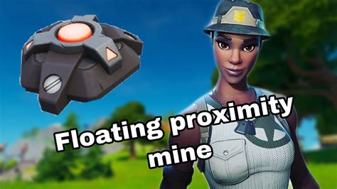 floating proximity mines in fortnite youtube