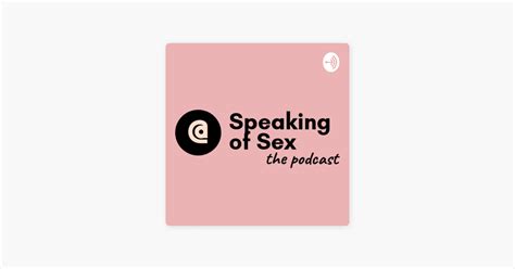 ‎speaking Of Sex On Apple Podcasts