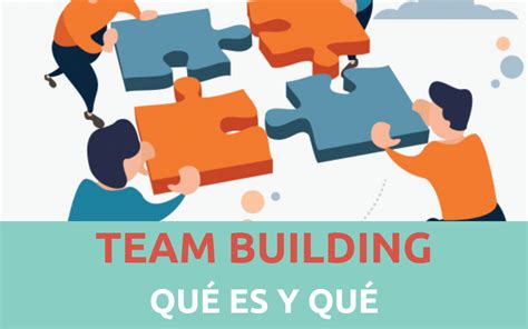 Team Building QuÉ Es Y QuÉ Importancia Tiene