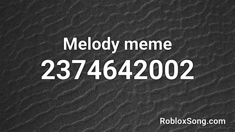 Melody Meme Roblox Id Roblox Music Code Youtube