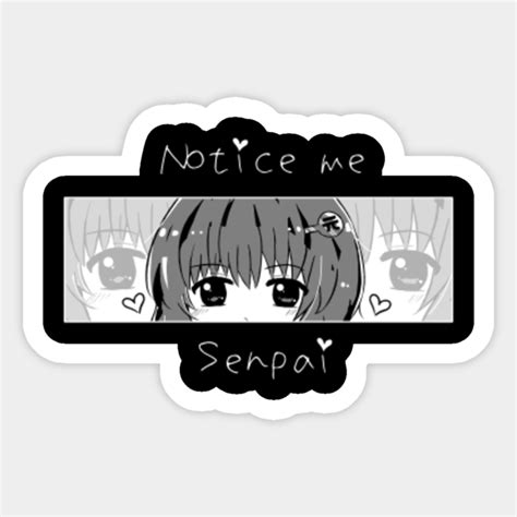 Notice Me Senpai Anime Print Notice Me Senpai Sticker Teepublic Au