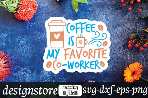 Coffee Is My Favorite Co Worker Stickers Graphic By Funnysvgmax Creative Fabrica