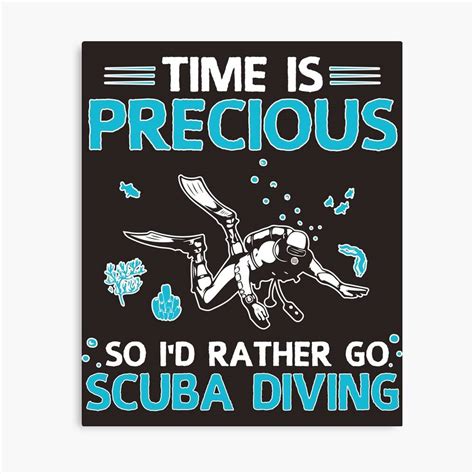 Time Is Precious Scuba Diving Funny Cool Scuba Diving Diver Humor Quote Slogan Humor Tee T