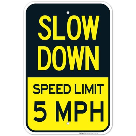 Slow Down Sign Speed Limit 5 Mph Sign Sigo Signs