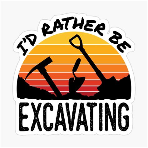 Archaeology Id Rather Be Excavating Sticker By Jaygo Archaeology