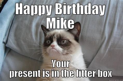 Happy Birthday Mike Quickmeme