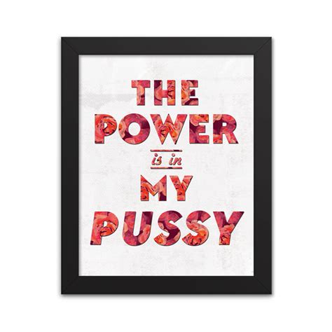 The Power Is In My Pussy Radical Hearts Print Lab