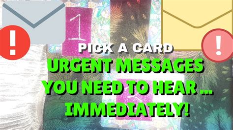 Pick A Card Urgent Messages You Need To Hear Immediately Youtube