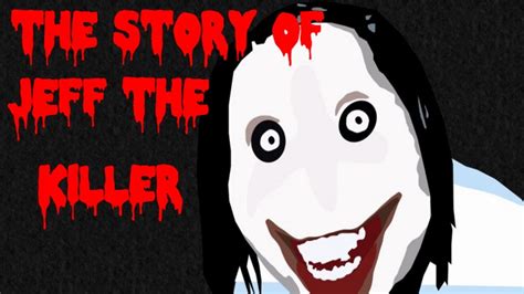 Jeff The Killer Story Youtube