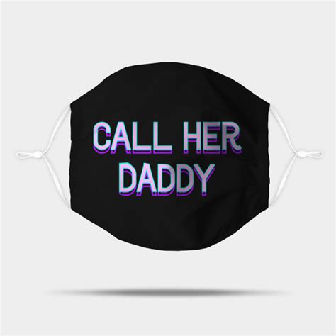 Call Her Daddy Face Masks Call Her Daddy V2 Face Mask Tp0601 Call Her Daddy Merch