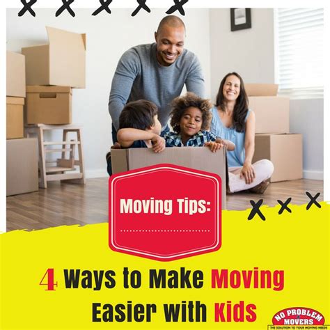 Moving Tips Four Ways To Make Moving Easier With Kids Moving Tips