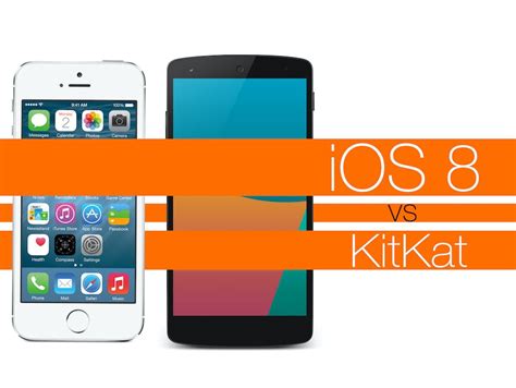 Apple Ios 8 Vs Android Kitkat 442 Which Is Better