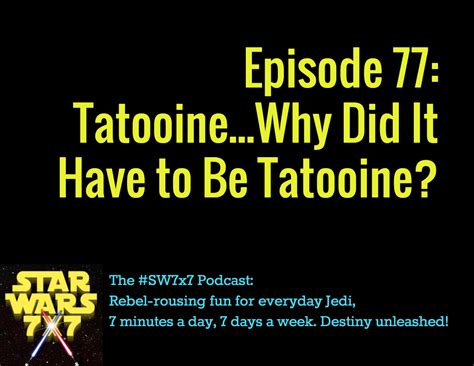 How often should i inspect? 77: Why Do They Keep Coming Back to Tatooine? - Star Wars 7x7