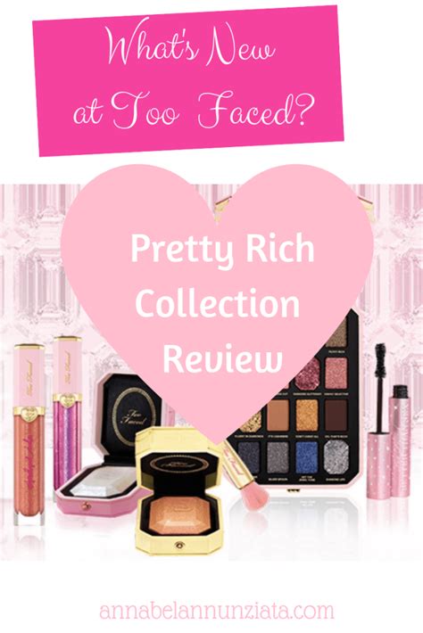 What’s New At Too Faced Pretty Rich Collection Annabel Annunziata