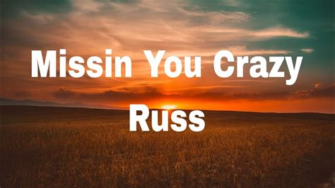 missin you crazy russ lyrics youtube