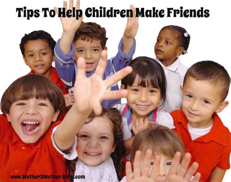 17 Tips To Help Your Child Make Friends Mother 2 Mother Blog