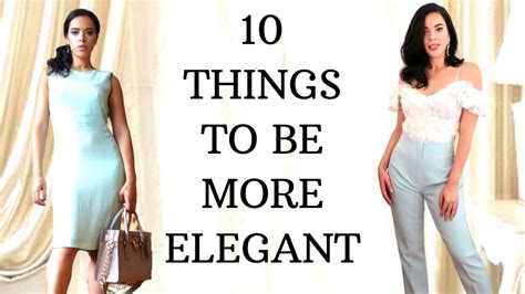 10 Things To Be More Elegant Immediately Youtube