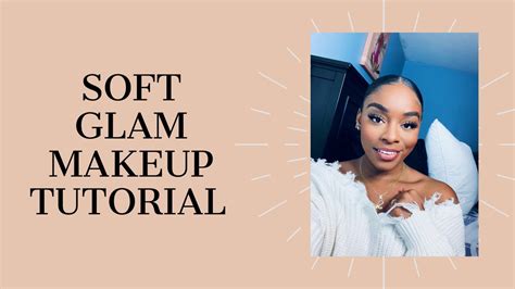 Soft Glam Makeup Tutorial Youtube