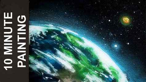 Painting The Planet Earth In Space With Acrylics In 10 Minutes Youtube