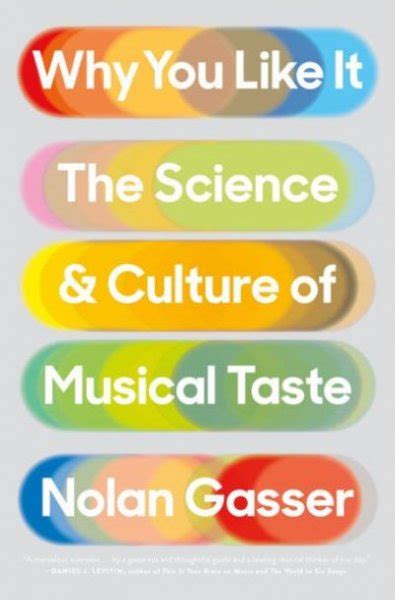 Why You Like It The Science And Culture Of Musical Taste University