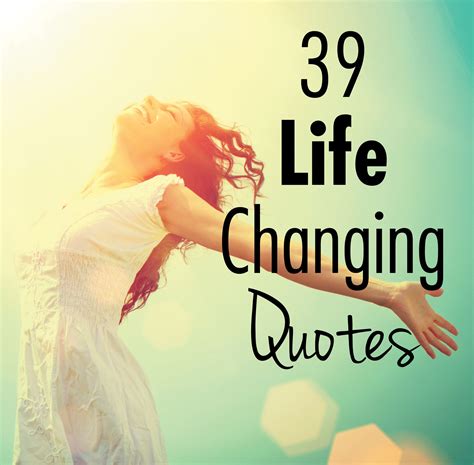 33 Inspirational And Life Changing Quotes Powerful Quotes Change