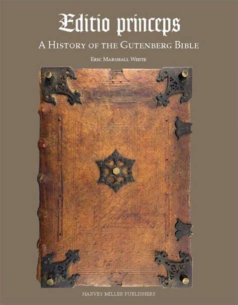 Book Round Up A History Of The Gutenberg Bible By Eric Marshall White