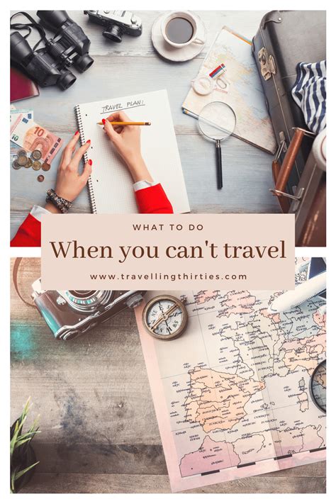 What To Do When You Cant Travel Travelling Thirties Trip Planning