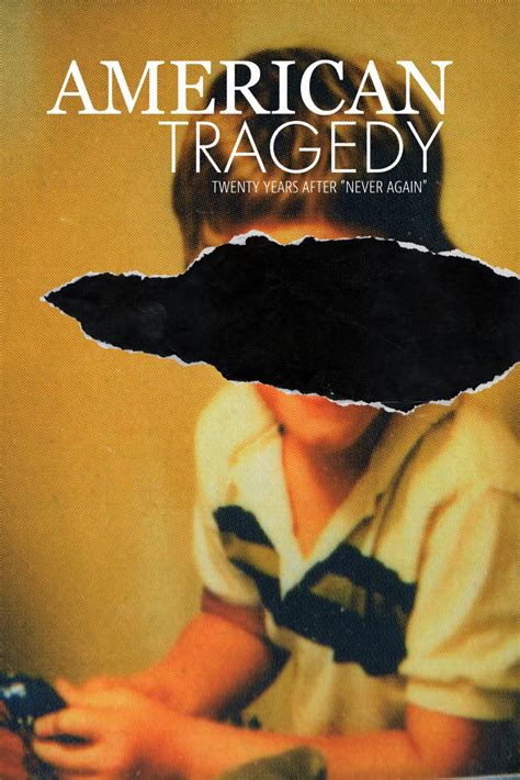 It was ten years ago, but for many, the pain is still raw. American Tragedy (2019) Movie Poster - ID: 364060 - Image ...