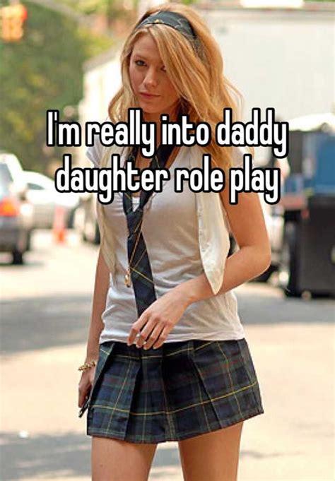 i m really into daddy daughter role play