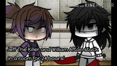 Jeff The Killer And William Afton Stuck In A Room For 24 Hoursgacha
