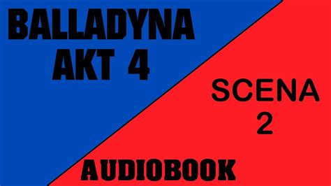 [audiobook] balladyna akt 4 scena 2 youtube