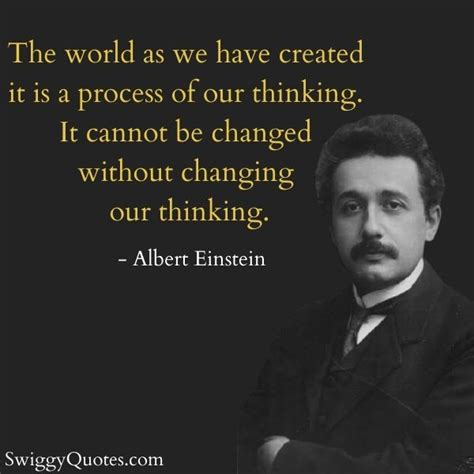 Albert Einstein Quote The World As We Have Created It Is A Process Of