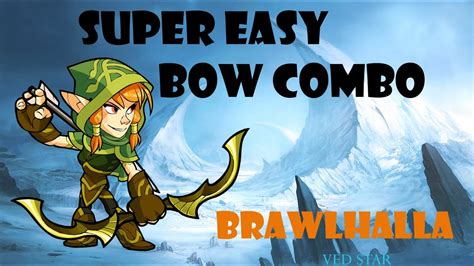 Super Easy Bow Combo Brawlhalla Youtube