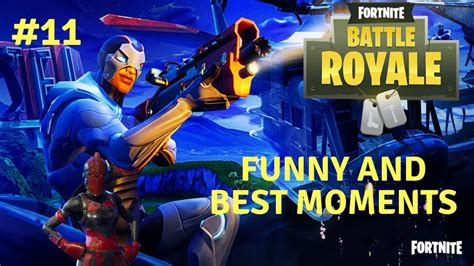 Fortnite Battle Royale Funny And Best Moments 11 Youtube